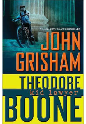 Theodore Boone: Kid Lawyer (Theodore Boone, 1)