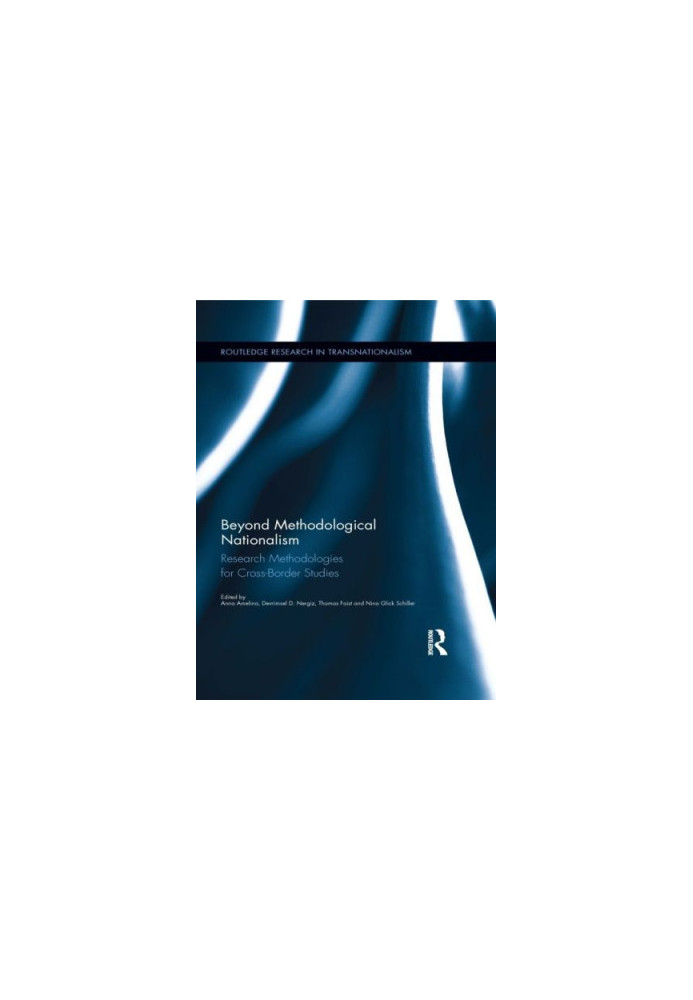 Beyond Methodological Nationalism: Research Methodologies for Cross-Border Studies