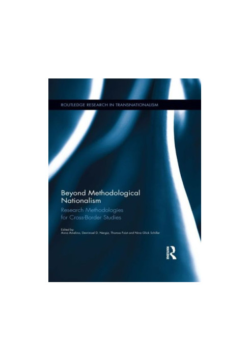 Beyond Methodological Nationalism: Research Methodologies for Cross-Border Studies