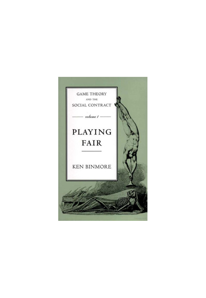 Game Theory and the Social Contract, Volume 1: Playing Fair