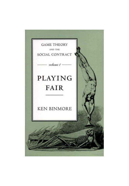 Game Theory and the Social Contract, Volume 1: Playing Fair