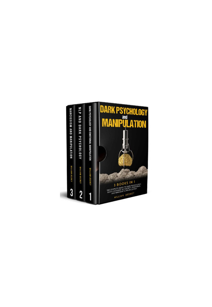 Dark Psychology and Manipulation: 3 books in 1. The Complete Guide to Dark Psychology, NLP Secrets, Emotional and Narcissisti