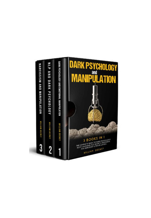 Dark Psychology and Manipulation: 3 books in 1. The Complete Guide to Dark Psychology, NLP Secrets, Emotional and Narcissisti