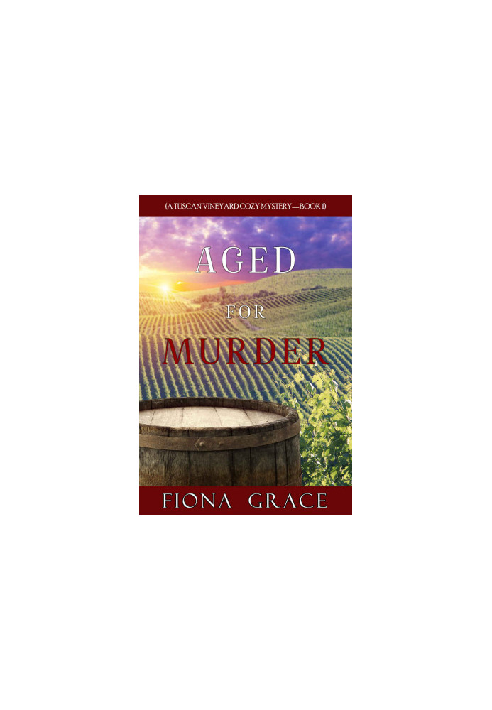 Aged for Murder (Tuscan Vineyard Cozy Mysteries, 01)