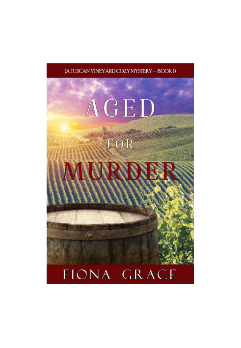 Aged for Murder (Tuscan Vineyard Cozy Mysteries, 01)