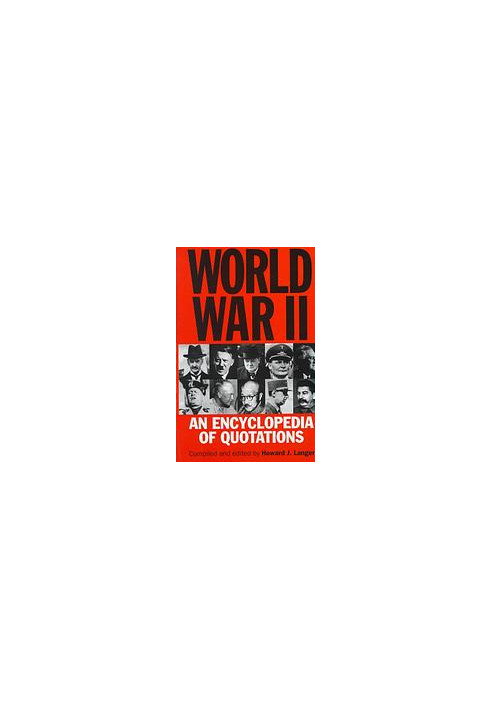 World War II : an encyclopedia of quotations