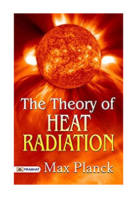 The Theory of Heat Radiation