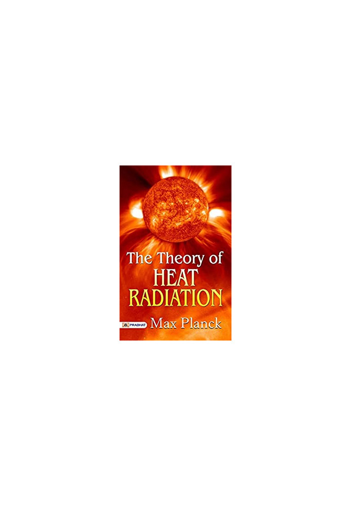 The Theory of Heat Radiation