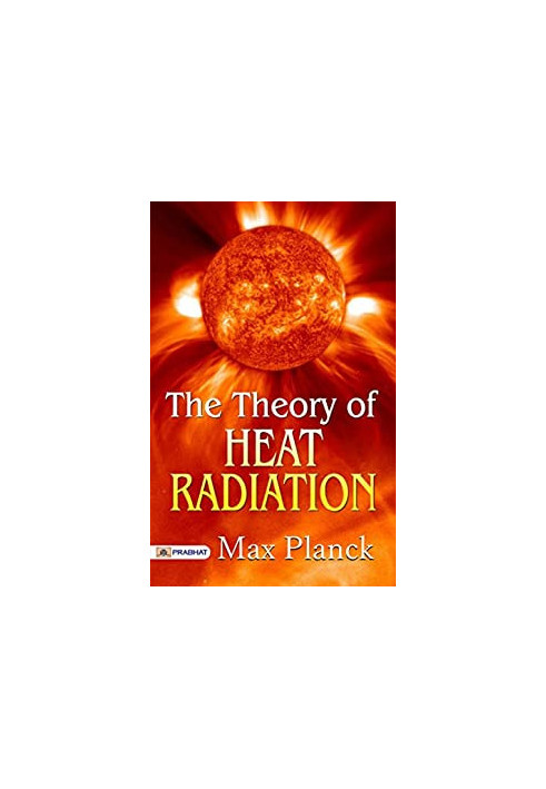The Theory of Heat Radiation