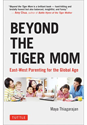 Beyond the tiger mom : East-West parenting for the global age