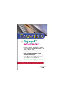 Essentials of Bayley-4 Assessment (Essentials of Psychological Assessment)