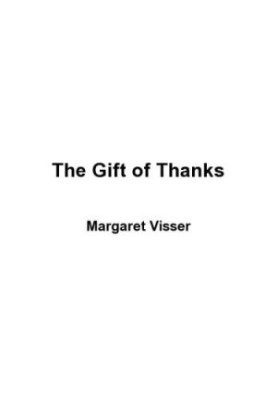 The Gift of Thanks: The Roots and Rituals of Gratitude