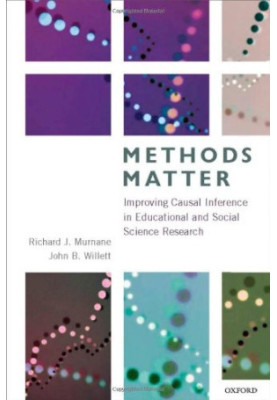 Methods Matter: Improving Causal Inference in Educational and Social Science Research