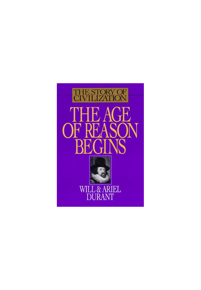 Story of civilization. The Age of Reason Begins
