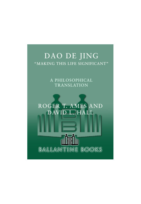 Dao de jing: making this life significant: a philosophical translation