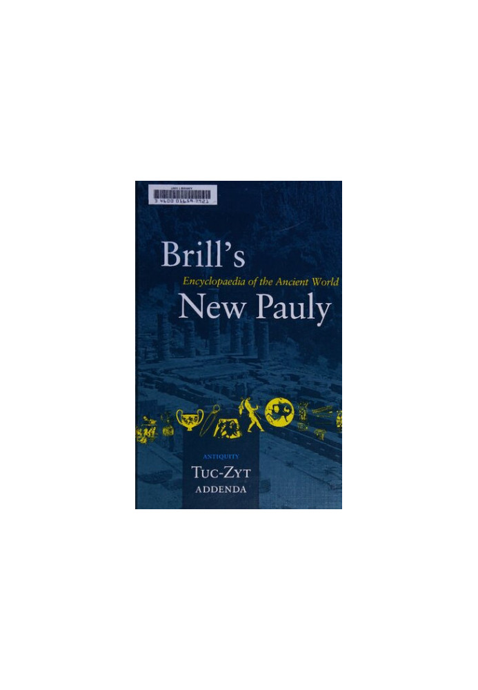Brill's New Pauly Encyclopaedia of the Ancient World (Tuc-Zyt)