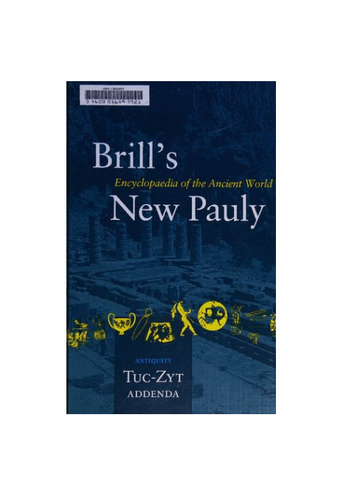 Brill's New Pauly Encyclopaedia of the Ancient World (Tuc-Zyt)