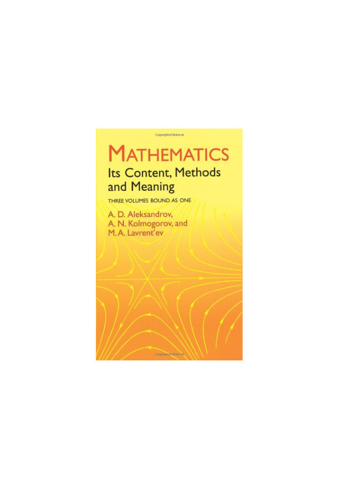 Mathematics: Its Content, Methods and Meaning