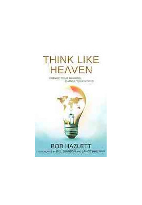 Think like heaven : change your thinking, change your world