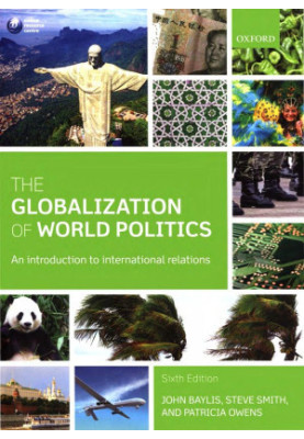 The Globalization of World Politics: An Introduction to International Relations (6th Edition)