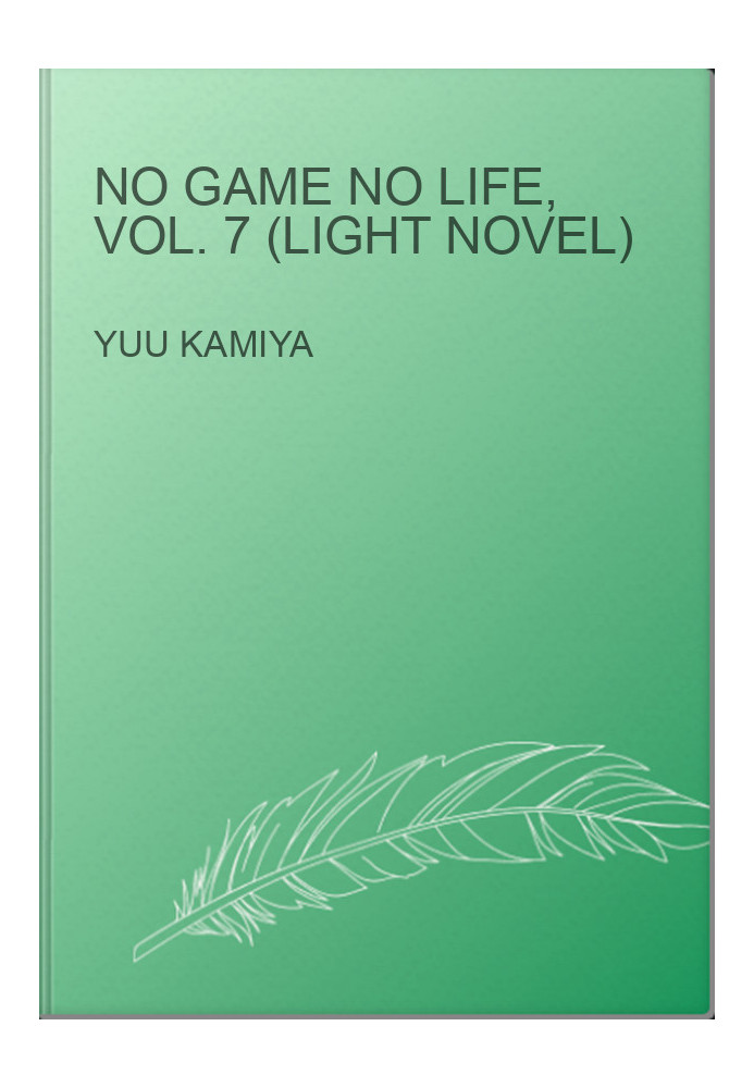 No Game No Life, Vol. 7 (light novel)