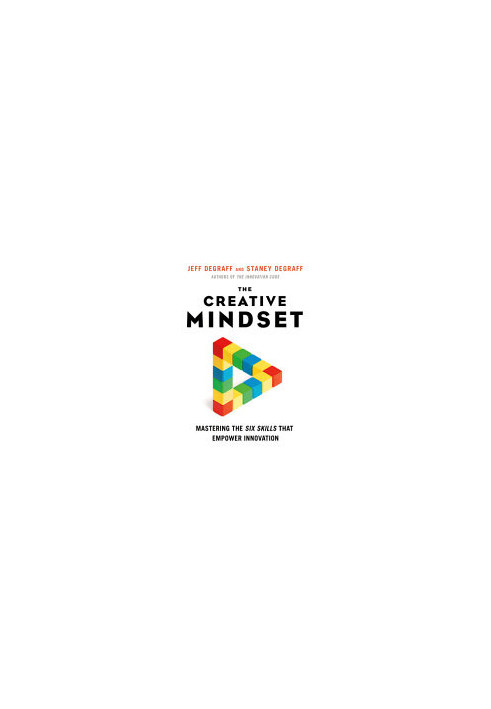 The Creative Mindset: Mastering the Six Skills That Empower Innovation