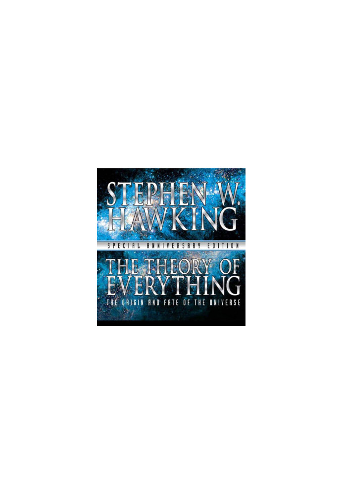 The Theory of Everything: The Origin and Fate of the Universe