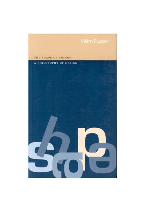 The shape of things : a philosophy of design
