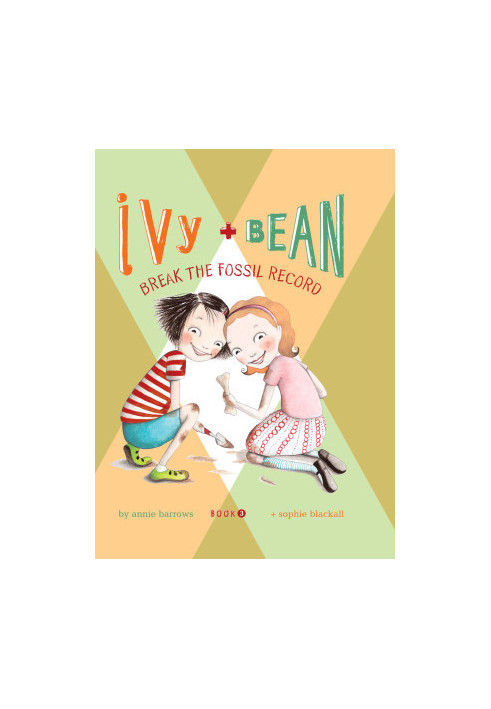 [Ivy and Bean (engl.) 03] • Break the Fossil Record