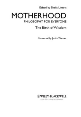 Motherhood - Philosophy for Everyone: the Birth of Wisdom