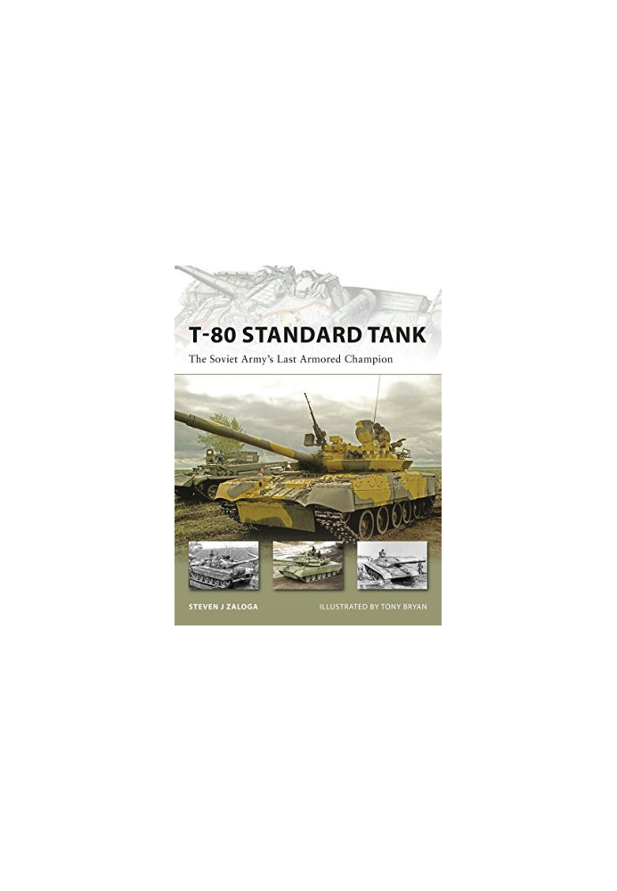 T-80 Standard Tank: The Soviet Army’s Last Armored Champion