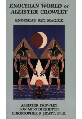 Enochian World of Aleister Crowley: Enochian Sex Magick