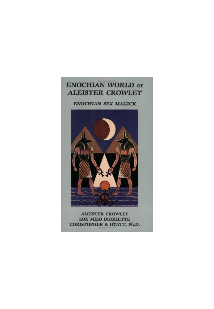 Enochian World of Aleister Crowley: Enochian Sex Magick