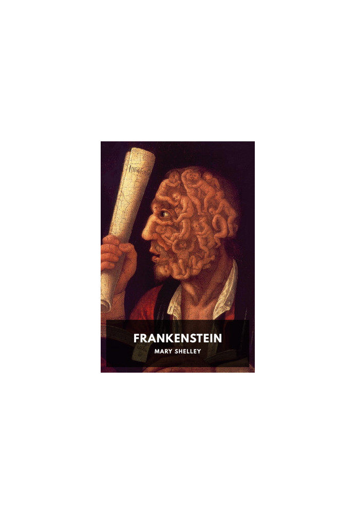 Frankenstein: Or, the Modern Prometheus