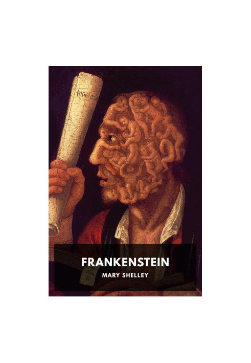 Frankenstein: Or, the Modern Prometheus
