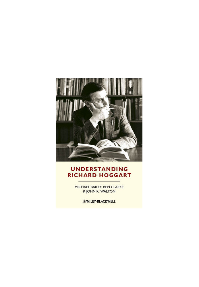 Understanding Richard Hoggart: A Pedagogy of Hope