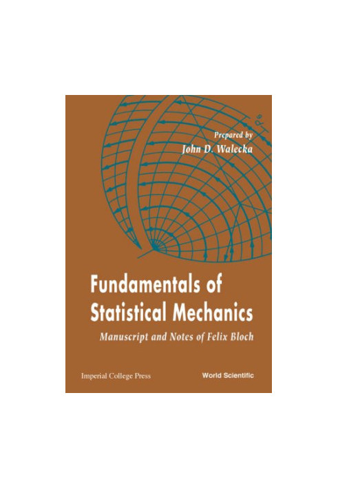 Fundamentals of Statistical Mechanics: Manuscript and Notes of Felix Bloch