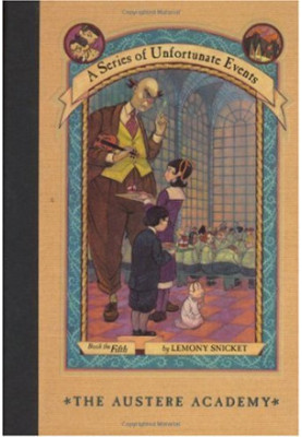 The Austere Academy (A Series of Unfortunate Events 5)