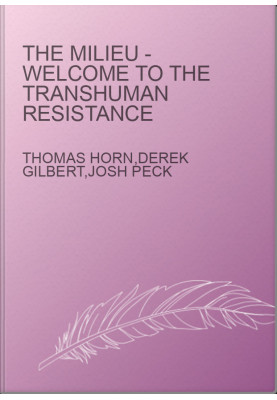 The Milieu - Welcome to the Transhuman Resistance