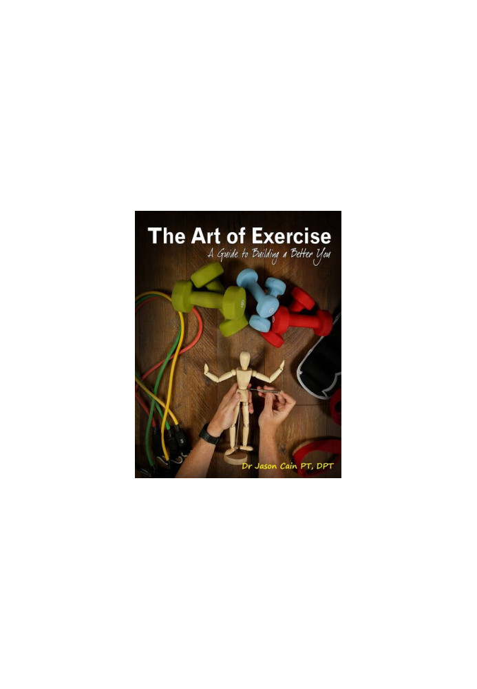 The Art of Exercise - A Guide to Building a Better You