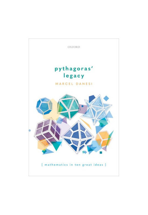 Pythagoras' Legacy: Mathematics in Ten Great Ideas