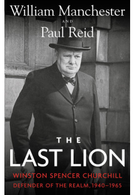 [The Last Lion 03] • Winston Churchill - Defender of the Realm 1940-1965