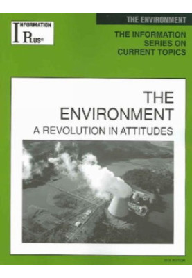 The Environment - A Revolution in Attitudes (Information Plus Reference Series)