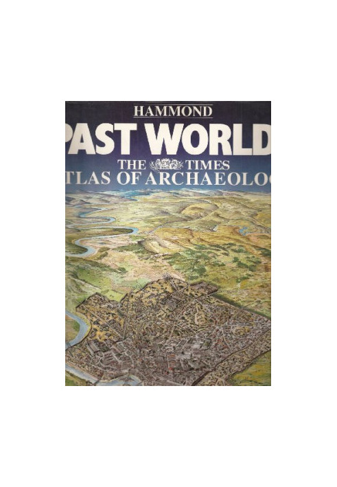 Past Worlds: The Times Atlas of Archaeology