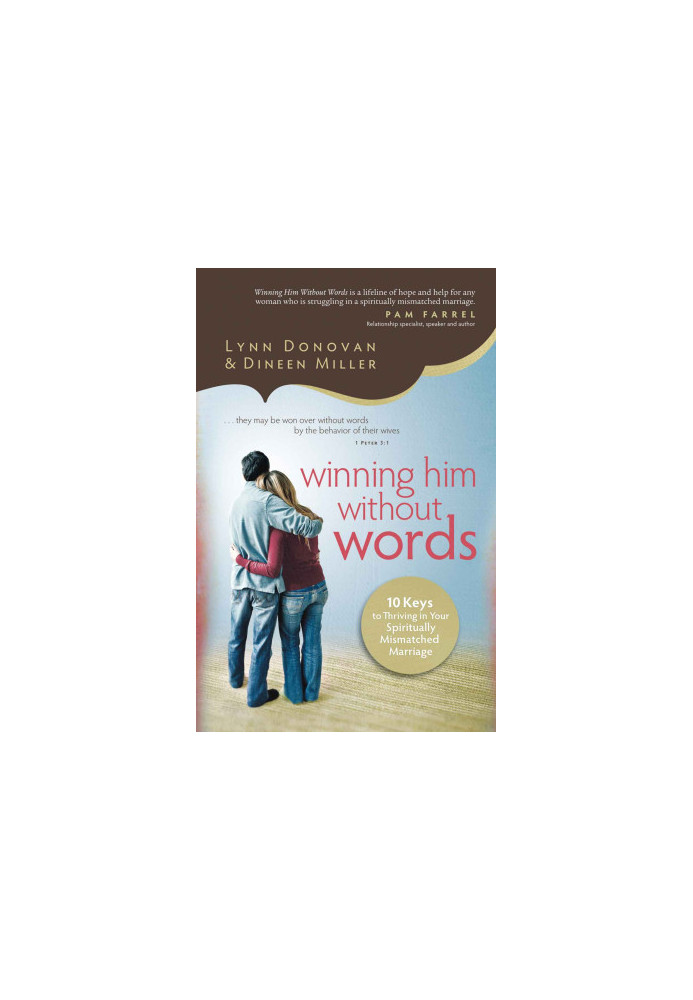 Winning Him Without Words · 10 Keys to Thriving in Your Spiritually Mismatched Marriage