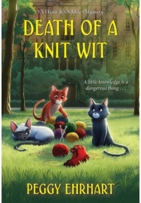 Death of a Knit Wit (Knit & Nibble Mystery 8)