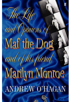 The Life and Opinions of Maf the Dog, and of His Friend Marilyn Monroe