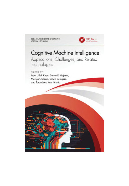 Cognitive Machine Intelligence Applications, Challenges, and Related Technologies