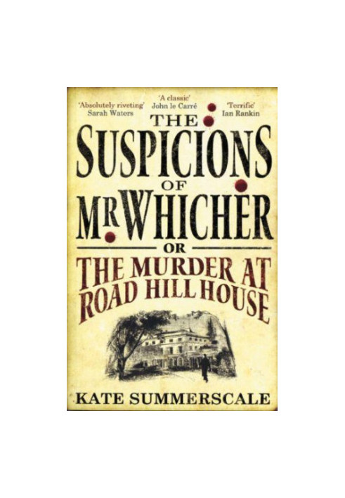 The suspicions of Mr. Whicher: a shocking murder and the undoing of a great Victorian detective