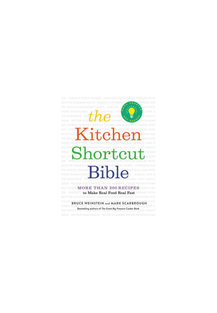 The Kitchen Shortcut Bible : More Than 200 Recipes to Make Real Food Real Fast